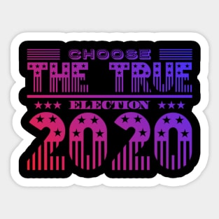 Choose The True! Election 2020 USA Methodology Awareness Sticker